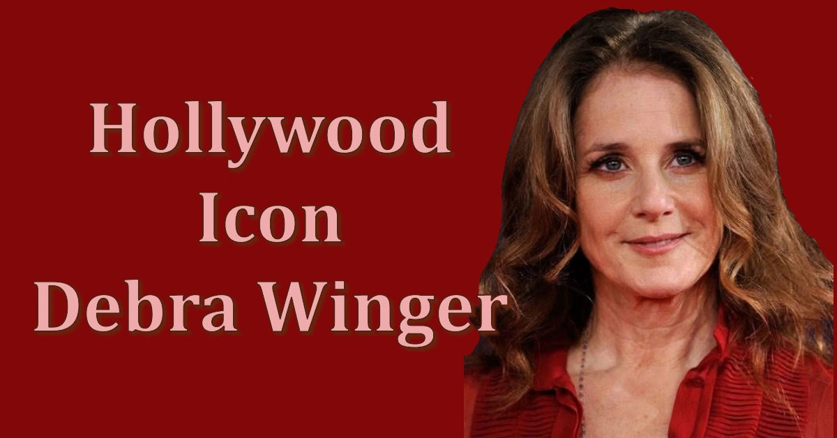 Debra Winger Net Worth 2025: How the Hollywood Icon Quietly Built a Lasting Legacy and Financial Fortune